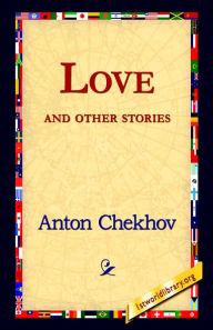 Title: Love and Other Stories, Author: Anton Chekhov