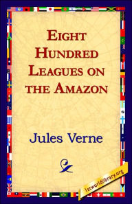 Title: Eight Hundred Leagues on the Amazon, Author: Jules Verne