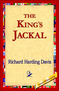 Title: The King's Jackal, Author: Richard Harding Davis