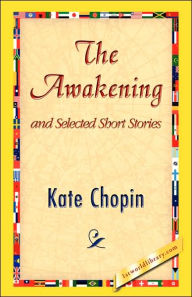 Title: The Awakening and Selected Short Stories, Author: Kate Chopin