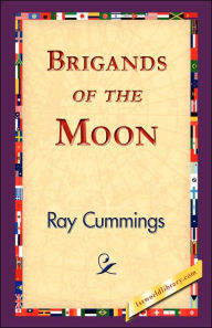 Title: Brigands of the Moon, Author: Ray Cummings