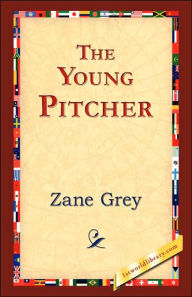 Title: The Young Pitcher, Author: Zane Grey