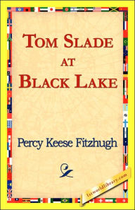 Title: Tom Slade at Black Lake, Author: Percy Keese Fitzhugh