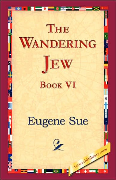 The Wandering Jew, Book VI