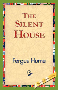 Title: The Silent House, Author: Fergus Hume