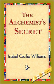 Title: The Alchemist's Secret, Author: Isabel Cecilia Williams