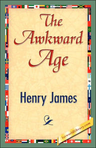 Title: The Awkward Age, Author: Henry James Jr