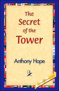 Title: The Secret of the Tower, Author: Anthony Hope