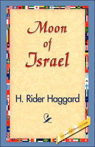 Title: Moon of Israel, Author: H. Rider Haggard
