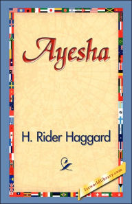 Title: Ayesha, Author: H. Rider Haggard