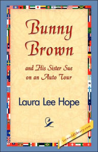 Title: Bunny Brown and His Sister Sue on an Auto Tour, Author: Laura Lee Hope