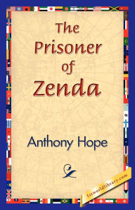 Title: The Prisoner of Zenda, Author: Anthony Hope