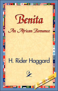 Title: Benita, an African Romance, Author: H. Rider Haggard