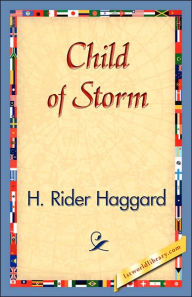 Title: Child of Storm, Author: H. Rider Haggard