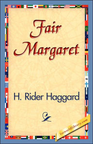 Title: Fair Margaret, Author: H. Rider Haggard