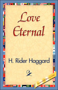 Title: Love Eternal, Author: H. Rider Haggard