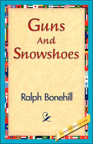 Title: Guns and Snowshoes, Author: Ralph Bonehill