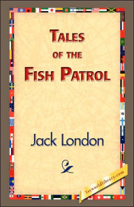 Title: Tales of the Fish Patrol, Author: Jack London