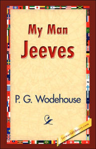 Title: My Man Jeeves, Author: P. G. Wodehouse