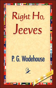 Title: Right Ho, Jeeves, Author: P. G. Wodehouse