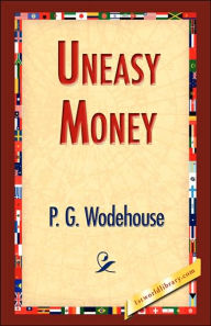 Title: Uneasy Money, Author: P. G. Wodehouse