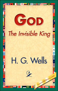 Title: God the Invisible King, Author: H. G. Wells