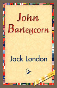 Title: John Barleycorn, Author: Jack London