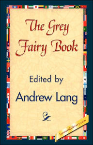 Title: The Grey Fairy Book, Author: Andrew Lang