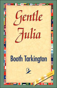 Title: Gentle Julia, Author: Booth Tarkington