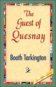 Title: The Guest of Quesnay, Author: Booth Tarkington