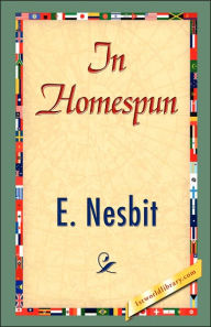Title: In Homespun, Author: Edith Nesbit