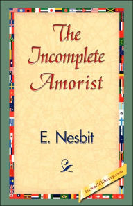 Title: The Incomplete Amorist, Author: Edith Nesbit