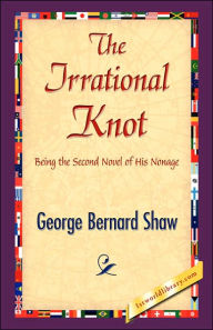 Title: The Irrational Knot, Author: George Bernard Shaw