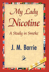 Title: My Lady Nicotine, Author: J. M. Barrie