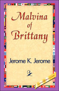 Title: Malvina of Brittany, Author: Jerome K. Jerome