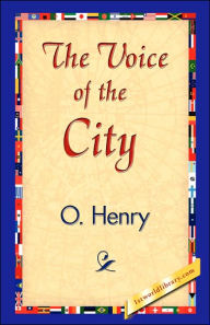Title: The Voice of the City, Author: Henry O