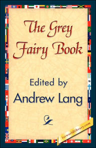 Title: The Grey Fairy Book, Author: Andrew Lang