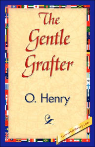 Title: The Gentle Grafter, Author: O. Henry