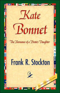 Title: Kate Bonnet, Author: Frank R Stockton