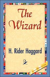 Title: The Wizard, Author: H. Rider Haggard