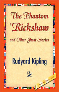 Title: The Phantom 'Rickshaw and Other Ghost Stories, Author: Rudyard Kipling