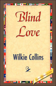 Title: Blind Love, Author: Wilkie Collins