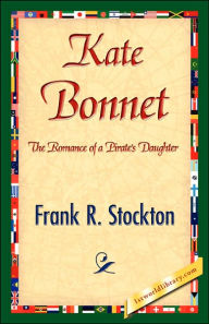 Title: Kate Bonnet, Author: Frank R Stockton