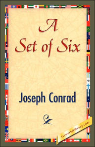 Title: A Set of Six, Author: Joseph Conrad