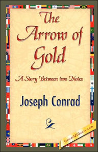 Title: The Arrow of Gold, Author: Joseph Conrad