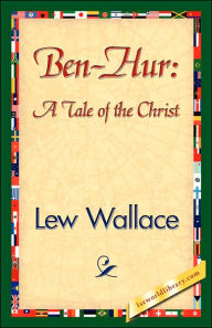 Title: Ben-Hur: A Tale of the Christ, Author: Lewis Wallace