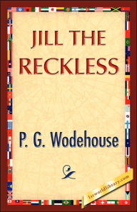 Title: Jill the Reckless, Author: P. G. Wodehouse