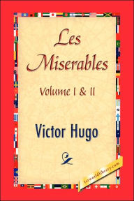 Title: Les Miserables, Volume I & II, Author: Victor Hugo