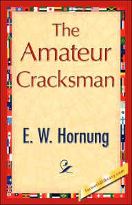 Title: The Amateur Cracksman, Author: Hornung E W Hornung