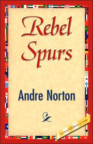 Title: Rebel Spurs (Drew Rennie Series #2), Author: Andre Norton